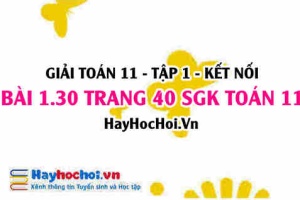 Giải bài 1.30 trang 40 Toán 11 tập 1 SGK Kết nối tri thức